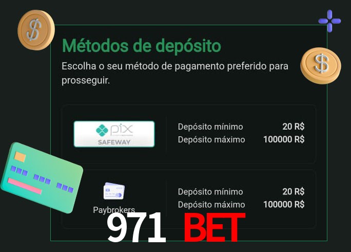 O cassino 971 bet oferece uma grande variedade de métodos de pagamento